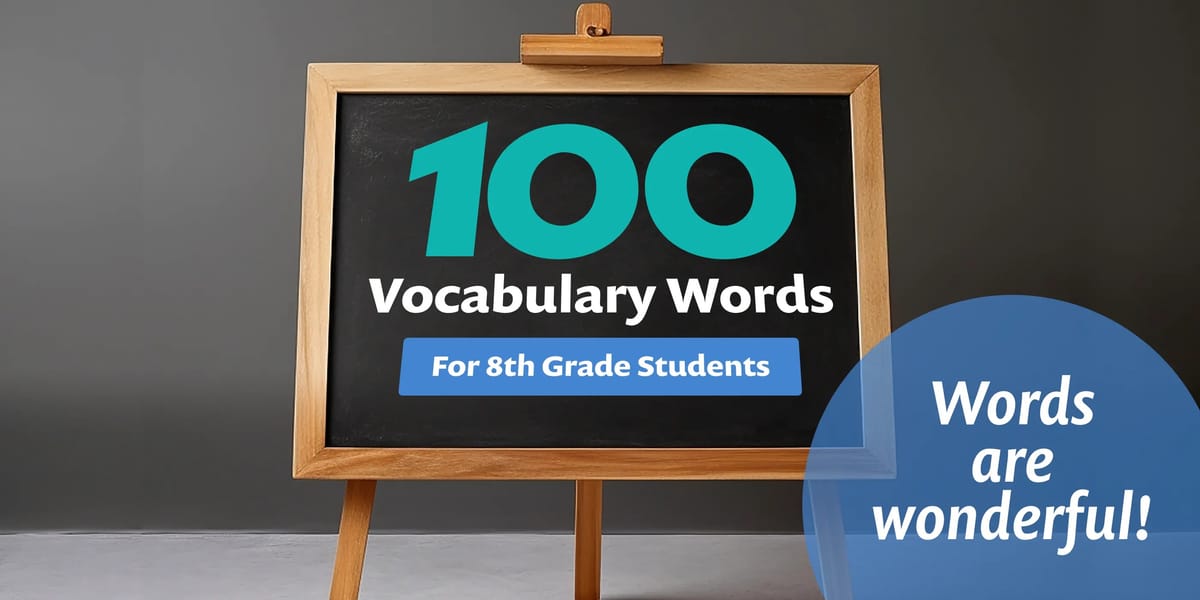 100 Vocabulary Words for 8th Grade Students