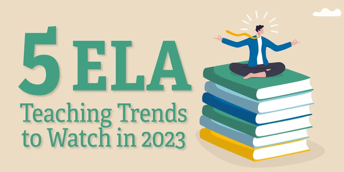 5 ELA Teaching Trends to Watch in 2023