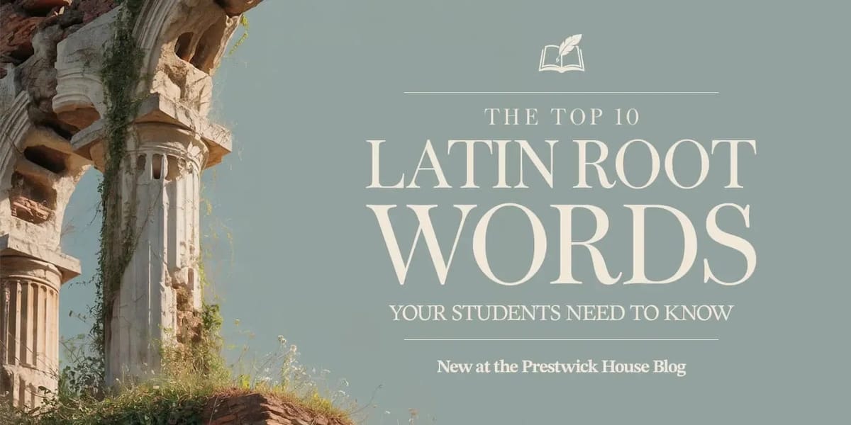 The Top 10 Latin Root Words Your Students Need to Know
