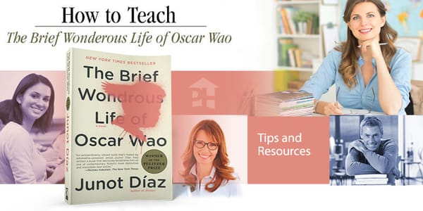 How to Teach The Brief Wondrous Life of Oscar Wao