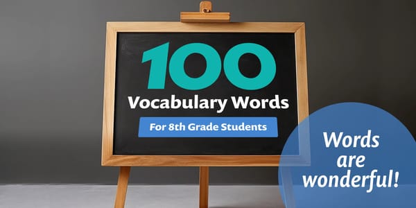 100 Vocabulary Words for 8th Grade Students