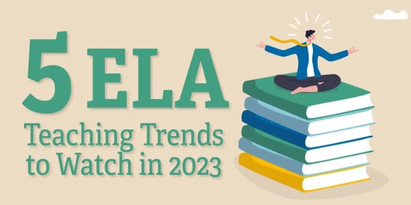 5 ELA Teaching Trends to Watch in 2023