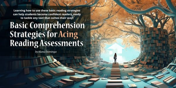 Basic Comprehension Strategies for Acing Reading Assessments