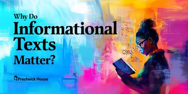 Why Do Informational Texts Matter?