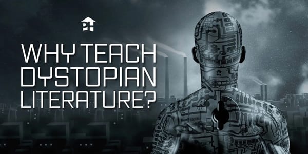 Why Teach Dystopian Literature?